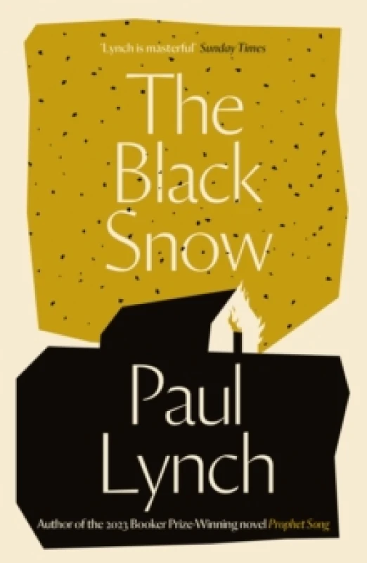 Image of The Black Snow : Author of the 2023 Booker Prize-Winning novel Prophet Song Paperback / softback
