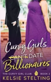 Image of Curvy Girls Can't Date Billionaires