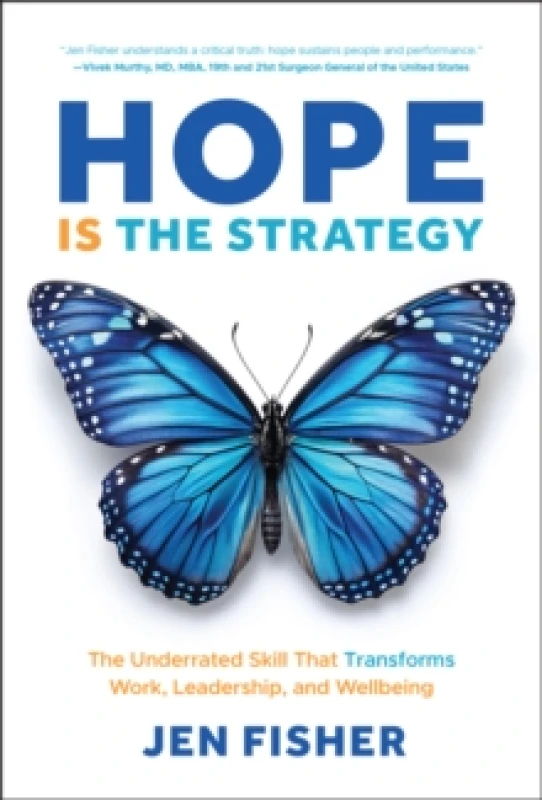 Image of Hope Is the Strategy : The Underrated Skill That Transforms Work, Leadership, and Wellbeing Hardback