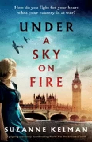 Image of under a sky on fire a gripping and utterly heartbreaking ww2 historical nov