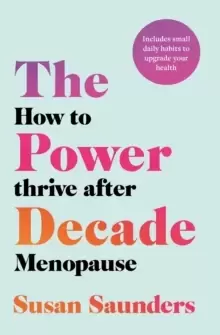 Image of The Power Decade : How to Thrive After Menopause
