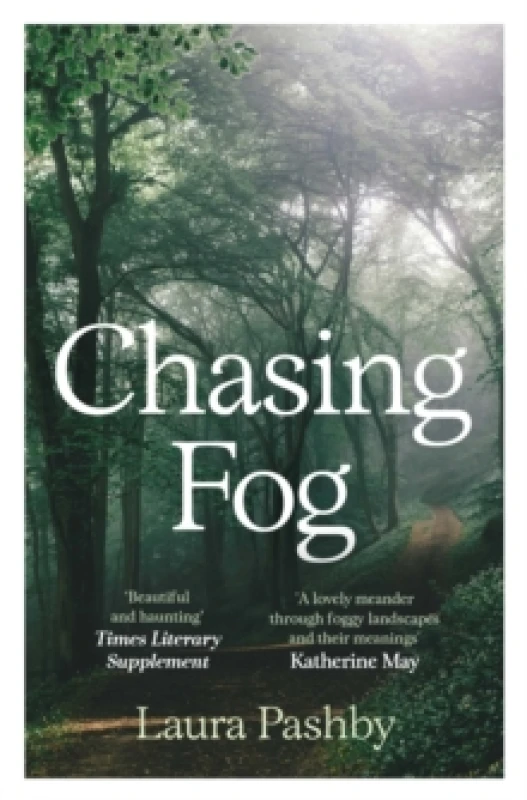 Image of Chasing Fog : Finding Enchantment in a Cloud Paperback / softback