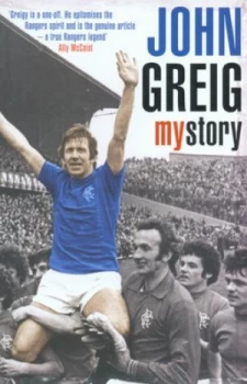 Image of My Story by John Greig Hardback
