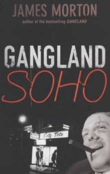 Image of Gangland Soho by James Morton Paperback