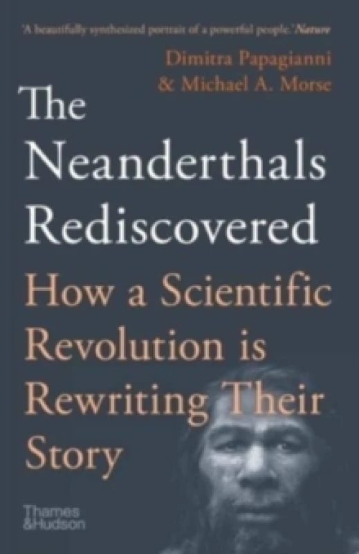 Image of The Neanderthals Rediscovered. Paperback. By Dimitra Papagianni, Michael A Morse Books