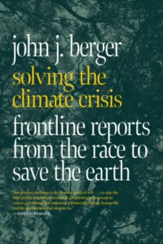Image of Solving The Climate Crisis : Frontline Reports from the Race to Save the Earth Paperback / softback