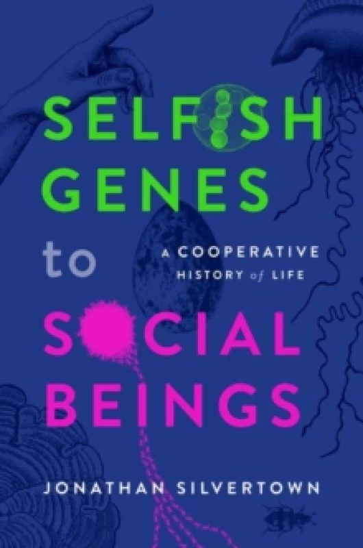 Image of Selfish Genes to Social Beings. Hardback. By Jonathan W Silvertown Books