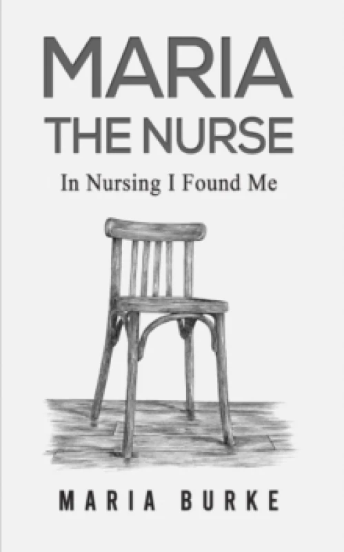 Image of Maria the Nurse. Hardback. By Maria Burke Books