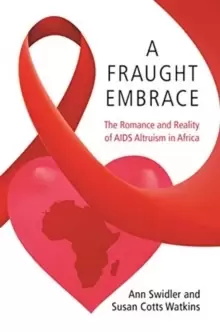 Image of A Fraught Embrace : The Romance and Reality of AIDS Altruism in Africa