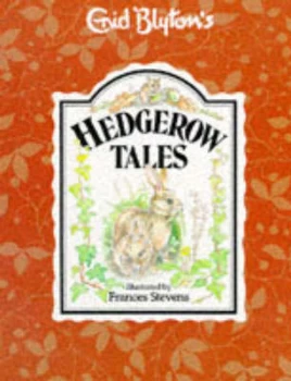 Image of Hedgerow Tales by Enid Blyton and Frances Stevens Hardback