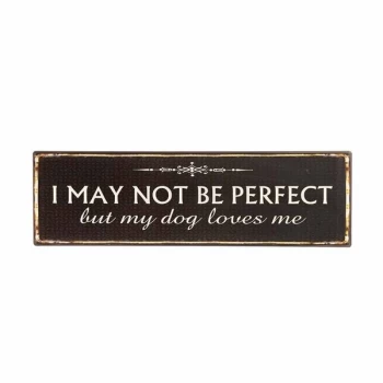 Image of Metal Sign I May Not Be Perfect By Heaven Sends