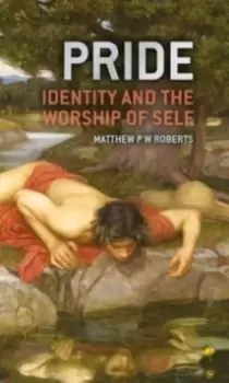 Image of Pride : Identity and the Worship of Self