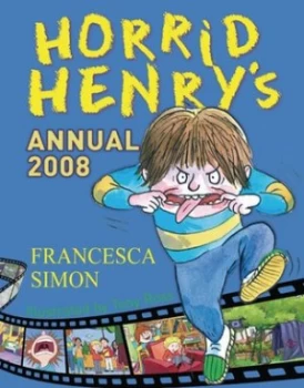 Image of Horrid Henrys Annual 2008 by Francesca Simon Hardback