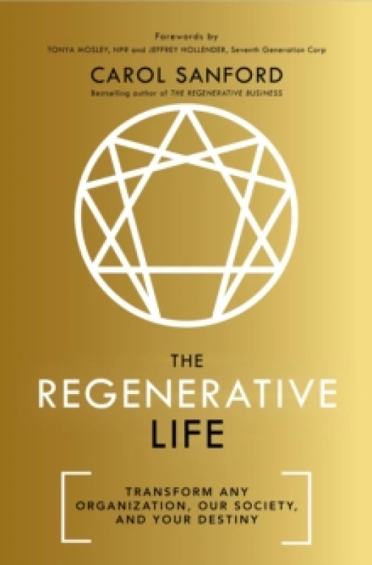 Image of The Regenerative Life : Transform any organization, our society, and your destiny Paperback / softback