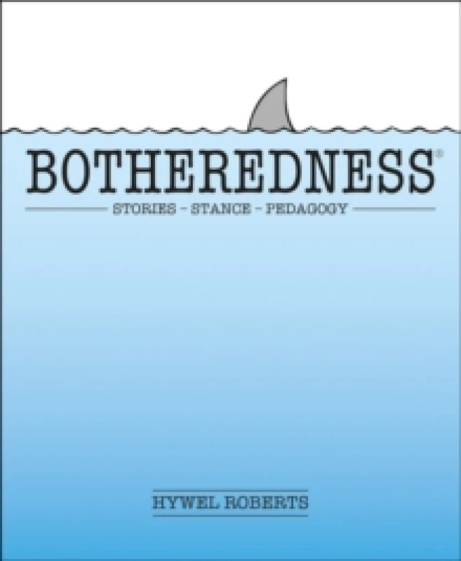 Image of Botheredness : Stories, stance and pedagogy Paperback / softback