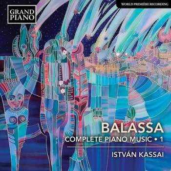 Image of Balassa Complete Piano Music - Volume 1 by Sandor Balassa CD Album