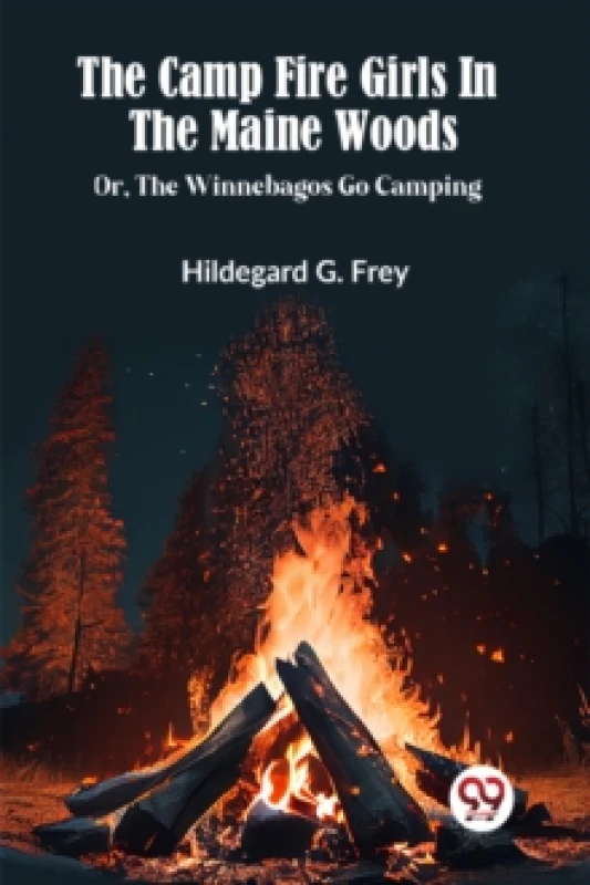 Image of The Camp Fire Girls In The Maine Woods Or, The Winnebagos Go Camping Paperback / softback