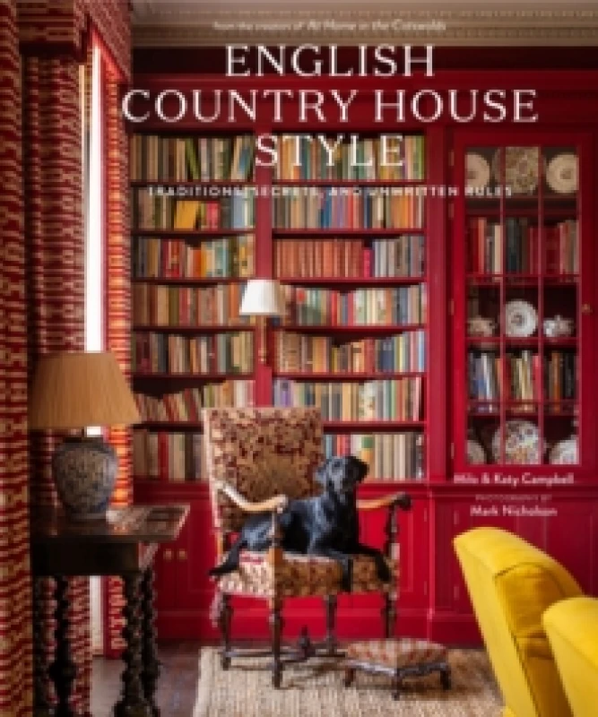 Image of English Country House Style : Traditions, Secrets, and Unwritten Rules Hardback