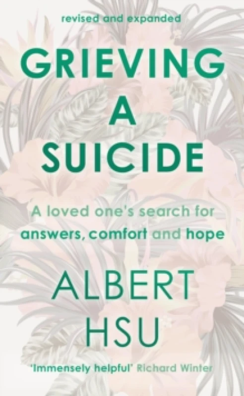 Image of Grieving a Suicide : A Loved One's Search for Comfort, Answers and Hope Paperback / softback