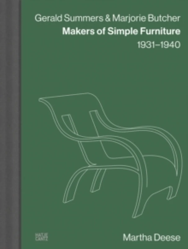 Image of Gerald Summers & Marjorie Butcher : Makers of Simple Furniture, 19311940 Hardback