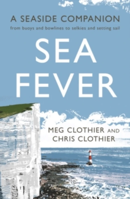 Image of Sea Fever : A Seaside Companion: from buoys and bowlines to selkies and setting sail Paperback / softback
