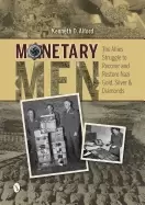 Image of monetary men the allies struggle to recover and restore nazi gold silver an