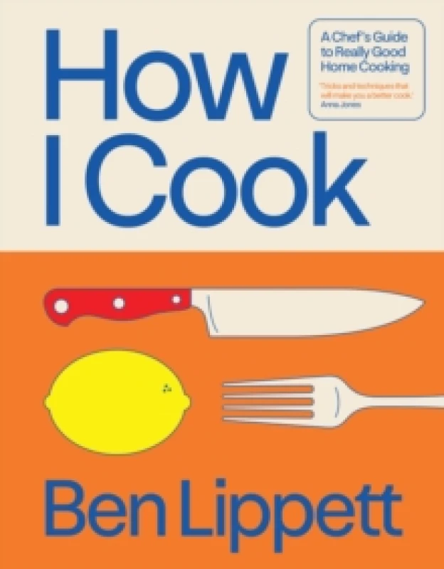 Image of How I Cook. Hardback. By Ben Lippett Books
