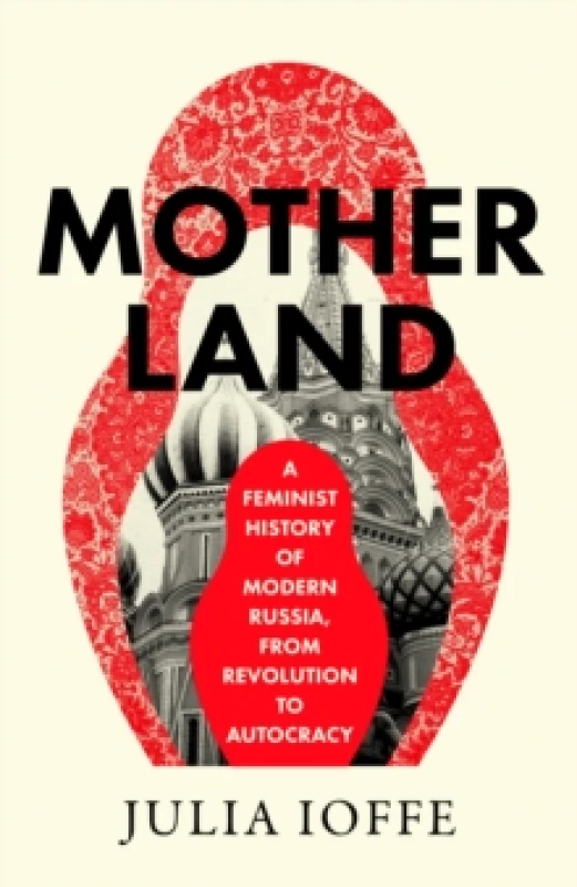 Image of Motherland. Hardback. By Julia Ioffe Books