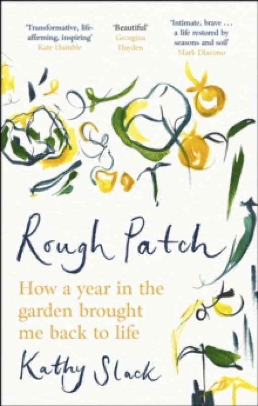Image of Rough Patch : How a Year in the Garden Brought Me Back to Life Paperback / softback