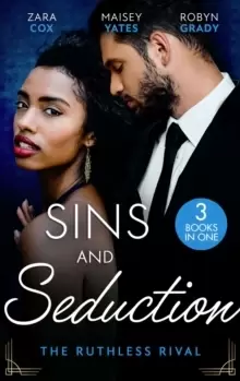 Image of Sins And Seduction: The Ruthless Rival : Enemies with Benefits (the Mortimers: Wealthy & Wicked) / the Prince's Stolen Virgin / One Night with His Riv