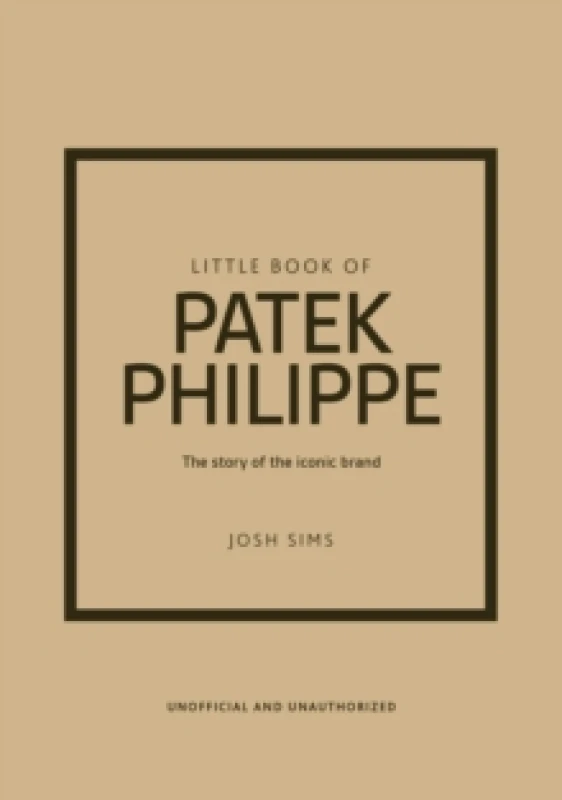 Image of Little Book of Patek Philippe : The story of the iconic fashion brand Hardback