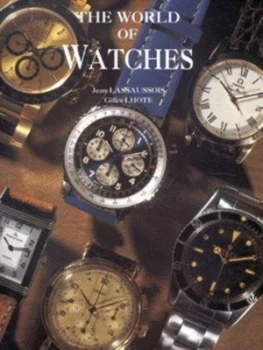 Image of The World of Watches by Gilles Lhote and Jean Lassaussois Hardback