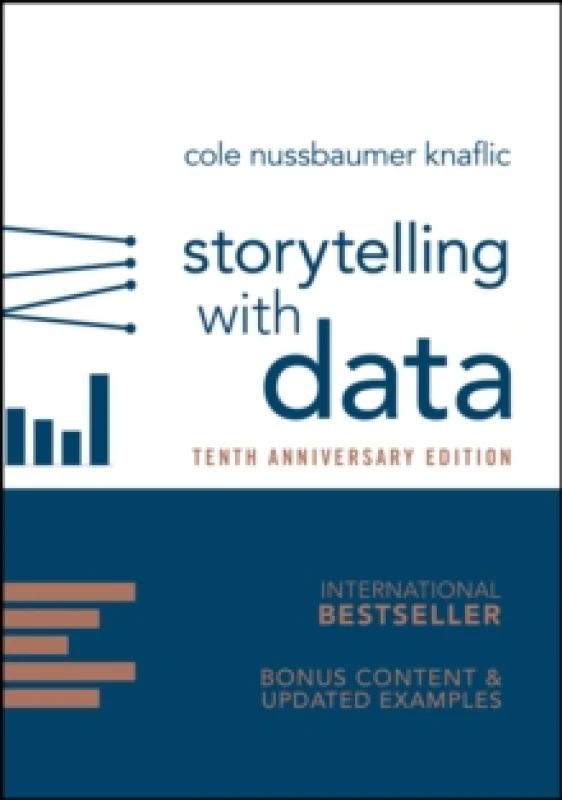 Image of Storytelling with Data : A Data Visualization Guide for Business Professionals, 10th Anniversary Edition Hardback