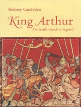 Image of King Arthur by Rodney Castleden Hardback
