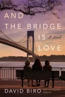 Image of And the Bridge Is Love : A Novel