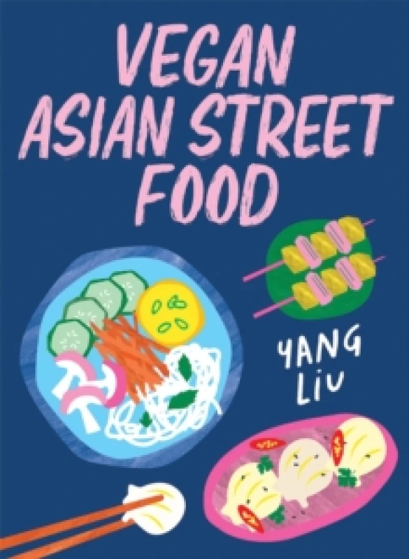 Image of Vegan Asian Street Food : Over 80 Plant-based Recipes for Every Occasion Hardback