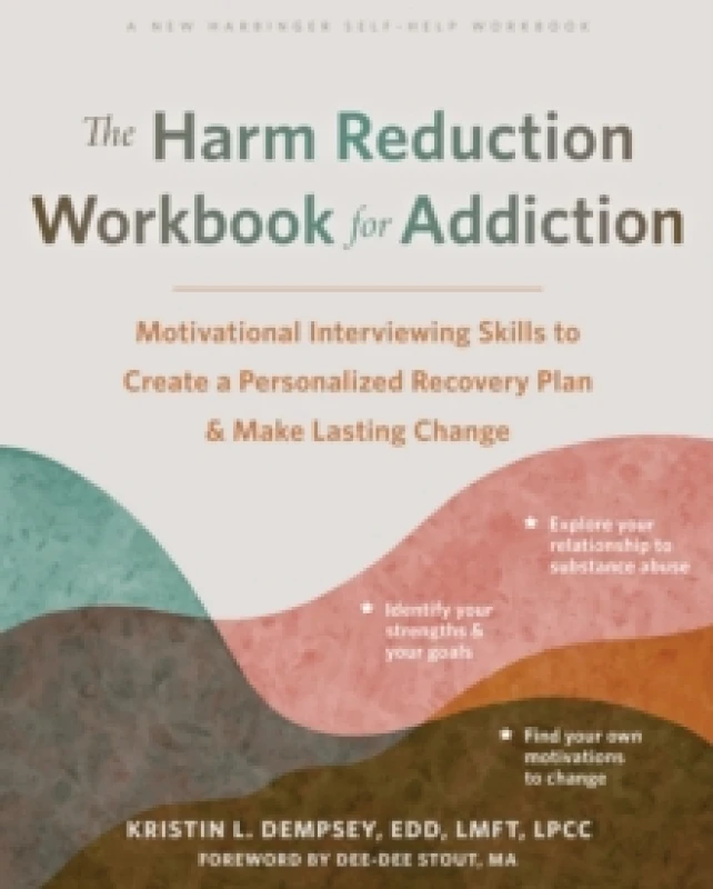 Image of The Harm Reduction Workbook for Addiction : Motivational Interviewing Skills to Create a Personalized Recovery Plan and Make Lasting Change Paperback