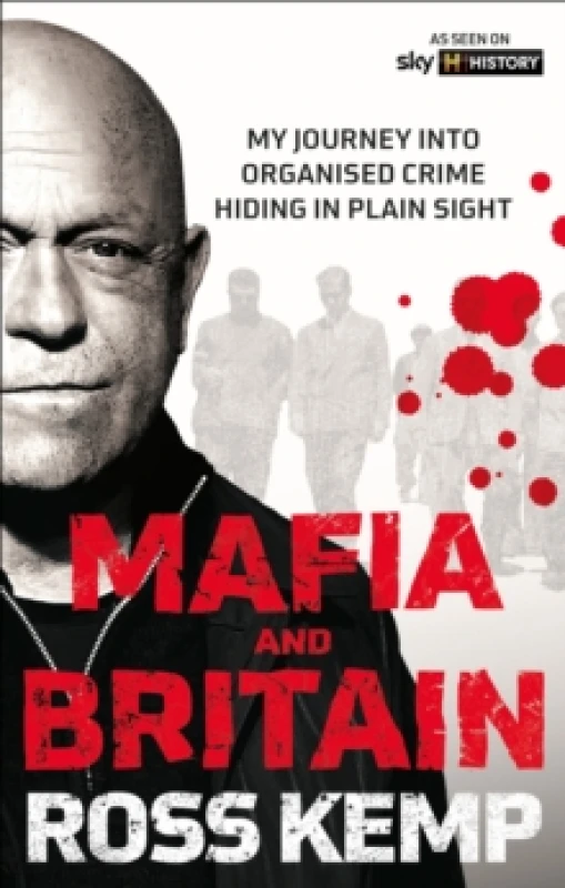 Image of Ross Kemp: Mafia and Britain : My journey into organised crime hiding in plain sight Paperback / softback