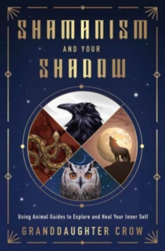 Image of Shamanism and Your Shadow : Using Animal Guides to Explore and Heal Your Inner Self Paperback / softback