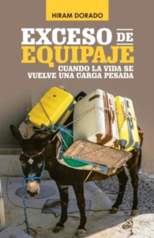 Image of Exceso De Equipaje : Cuando La Vida Se Vuelve Una Carga Pesada Paperback / softback