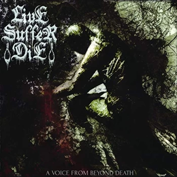 Image of Live Suffer Die - A Voice from Beyond Death CD