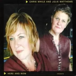 Image of Chris While & Julie Matthews - Here and Now CD Album - Used