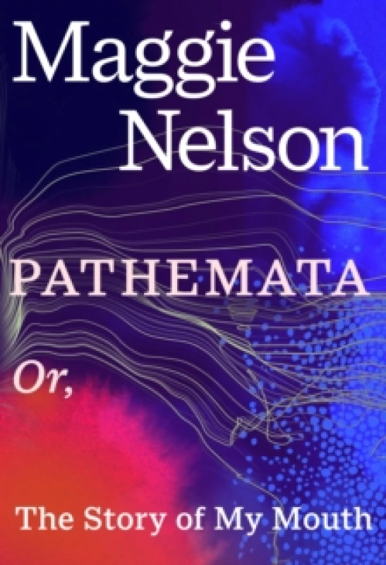 Image of Pathemata : Or, The Story of My Mouth Hardback