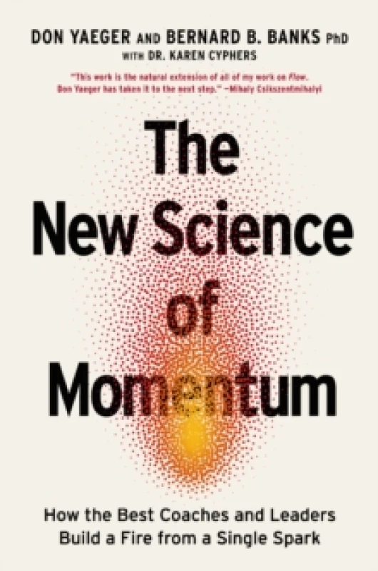 Image of The New Science of Momentum : How the Best Coaches and Leaders Build a Fire from a Single Spark Paperback / softback