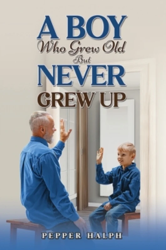 Image of A Boy Who Grew Old but Never Grew Up. Paperback. By Pepper Halph Books