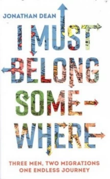 Image of I Must Belong Somewhere by Jonathan Dean Hardback