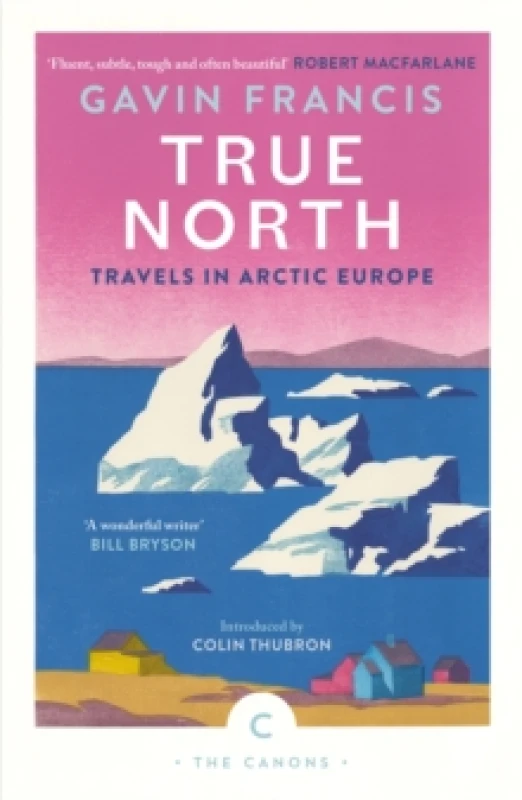 Image of True North: Travels in Arctic Europe Paperback / softback