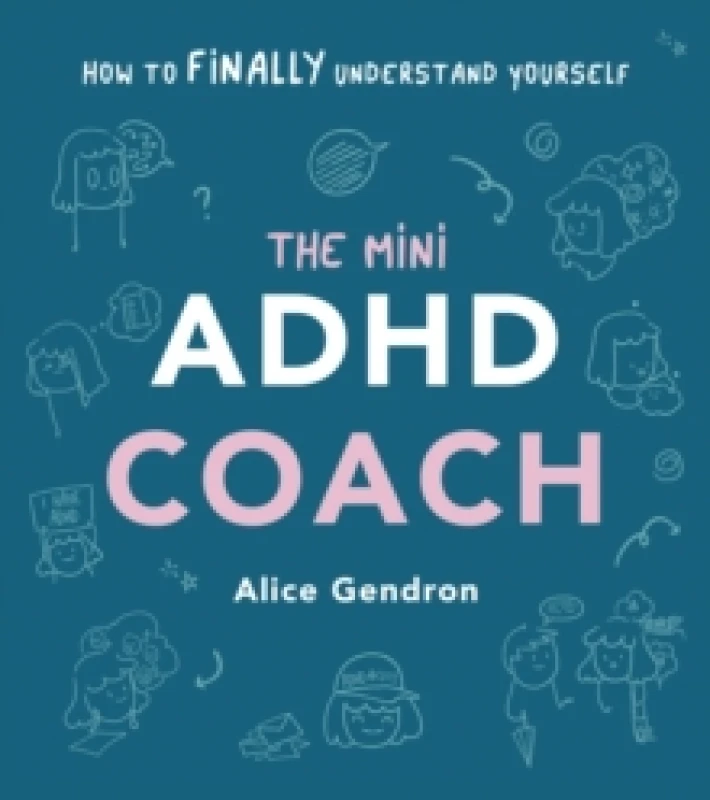 Image of The Mini ADHD Coach : How to (finally) Understand Yourself Hardback