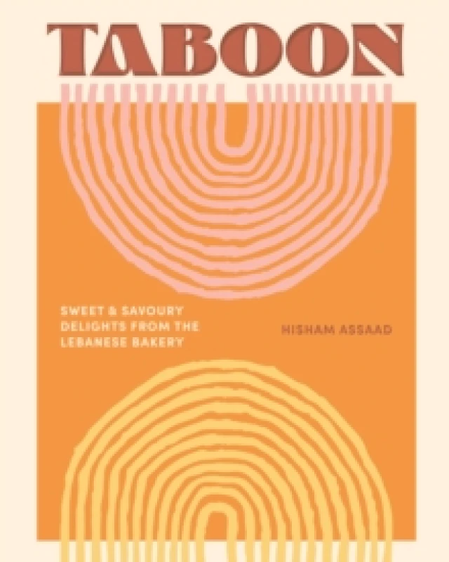 Image of Taboon : Sweet and Savoury Delights from the Lebanese Bakery Hardback
