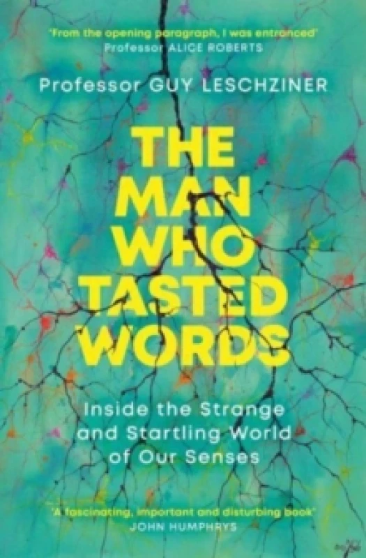 Image of The Man Who Tasted Words : Inside the Strange and Startling World of Our Senses Paperback / softback